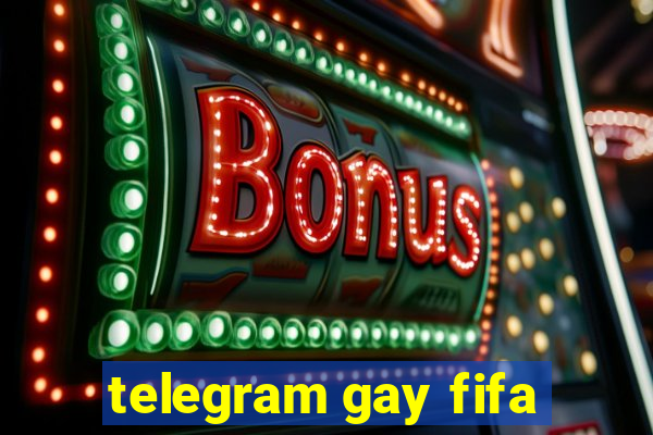 telegram gay fifa